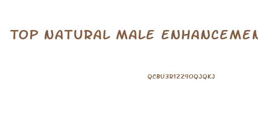 Top Natural Male Enhancement Reviews