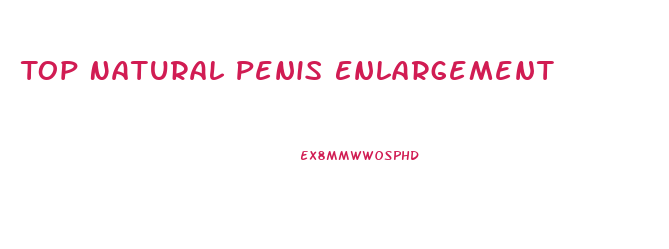 Top Natural Penis Enlargement