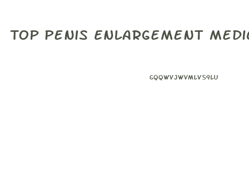 Top Penis Enlargement Medicine