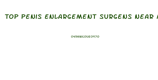 Top Penis Enlargement Surgens Near Me