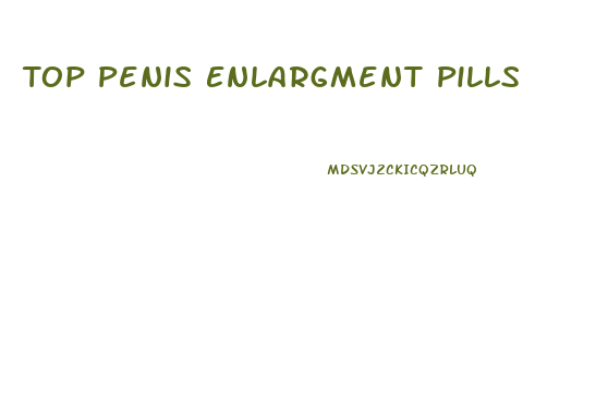 Top Penis Enlargment Pills