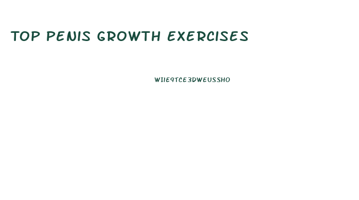 Top Penis Growth Exercises