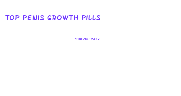 Top Penis Growth Pills