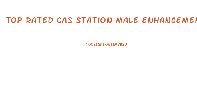 Top Rated Gas Station Male Enhancement Pills