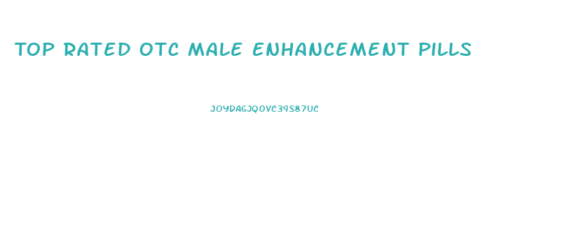 Top Rated Otc Male Enhancement Pills