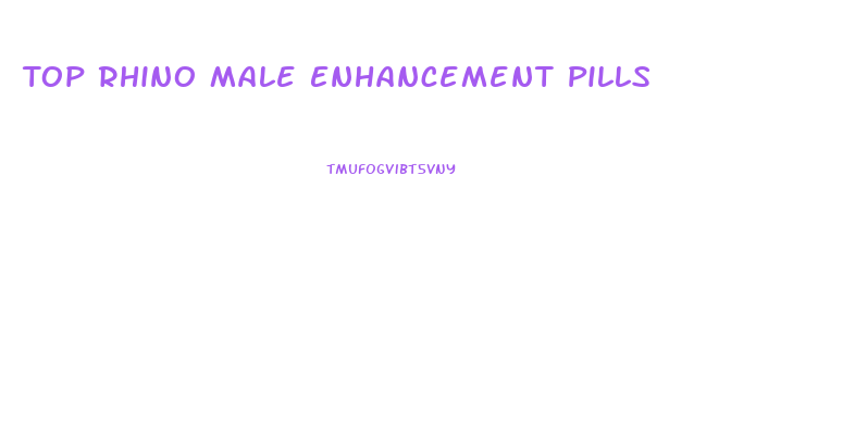 Top Rhino Male Enhancement Pills