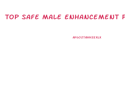 Top Safe Male Enhancement Pills