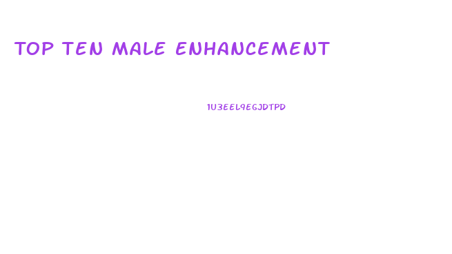 Top Ten Male Enhancement