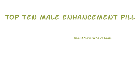 Top Ten Male Enhancement Pills 2017
