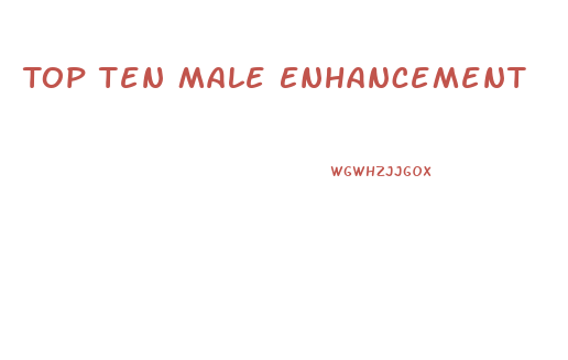 Top Ten Male Enhancement