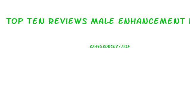 Top Ten Reviews Male Enhancement Pills