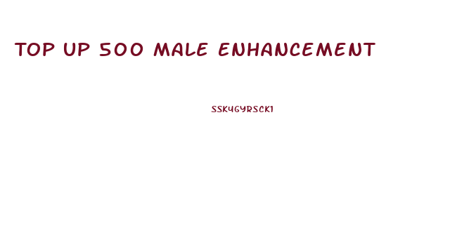 Top Up 500 Male Enhancement
