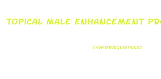 Topical Male Enhancement Products