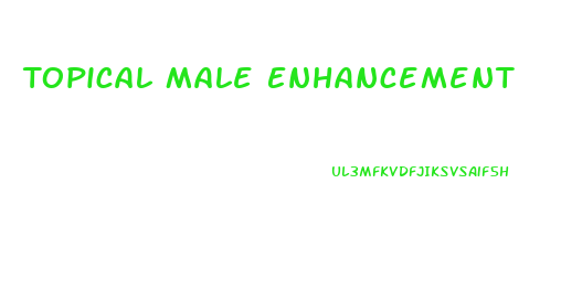 Topical Male Enhancement