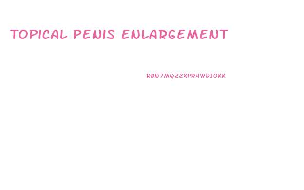 Topical Penis Enlargement