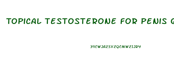 Topical Testosterone For Penis Growth