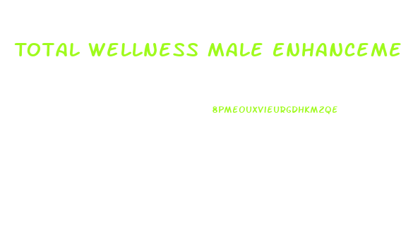 Total Wellness Male Enhancement