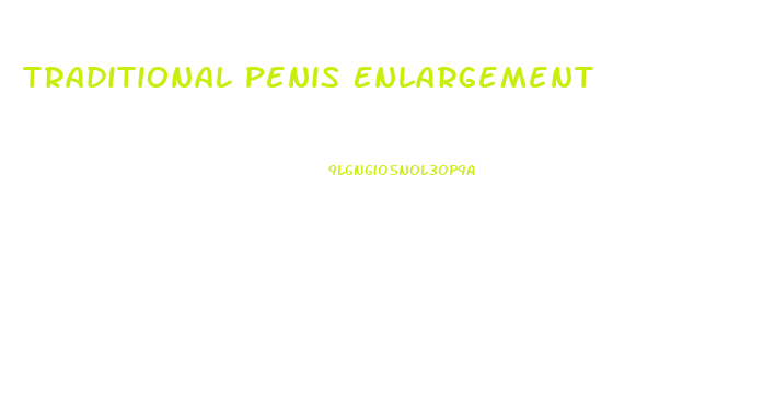 Traditional Penis Enlargement