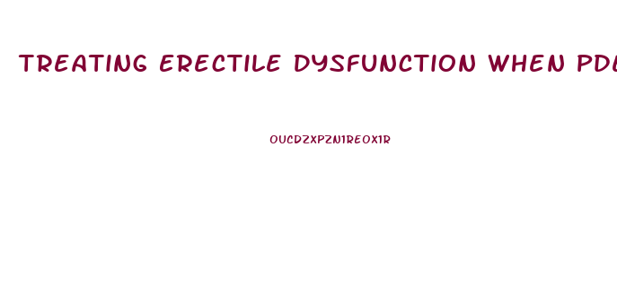 Treating Erectile Dysfunction When Pde5 Inhibitors Fail