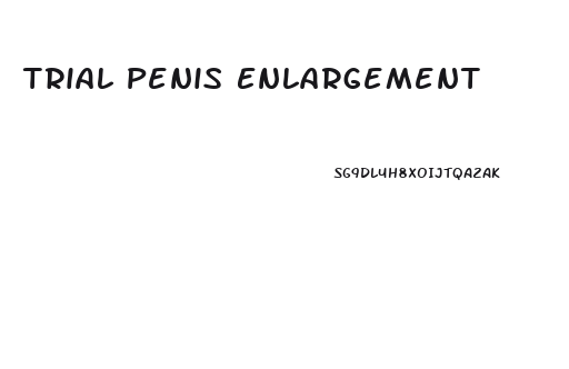 Trial Penis Enlargement