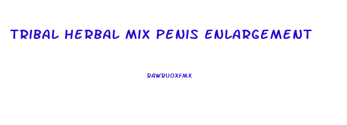 Tribal Herbal Mix Penis Enlargement