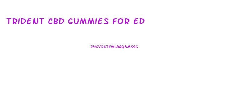 Trident Cbd Gummies For Ed