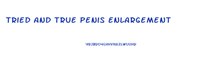 Tried And True Penis Enlargement