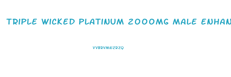 Triple Wicked Platinum 2000mg Male Enhancement Pills