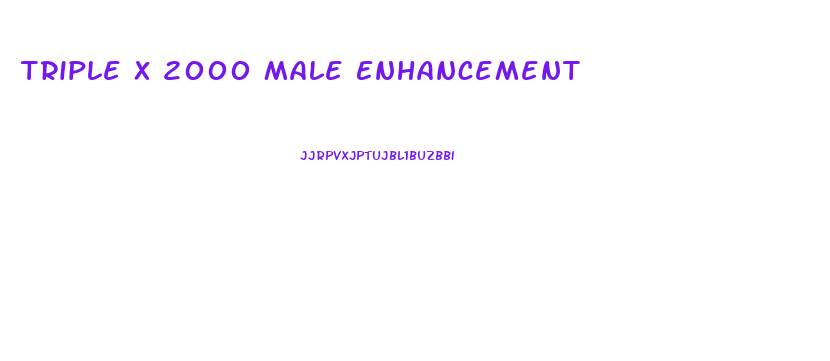 Triple X 2000 Male Enhancement