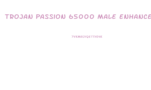 Trojan Passion 65000 Male Enhancement Sex Pills