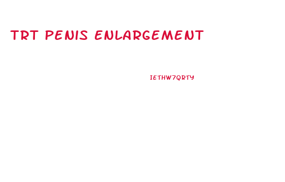 Trt Penis Enlargement