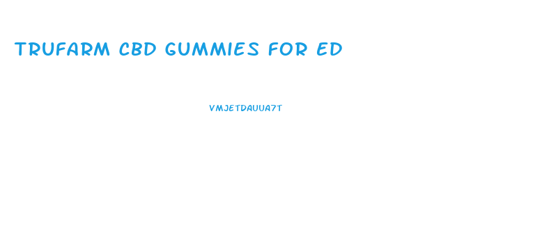 Trufarm Cbd Gummies For Ed