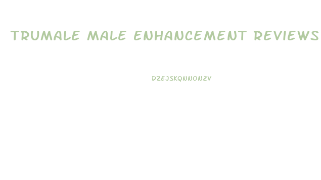Trumale Male Enhancement Reviews Men S Health