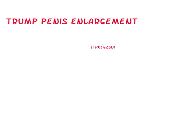 Trump Penis Enlargement