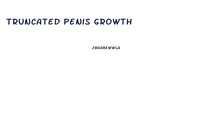 Truncated Penis Growth