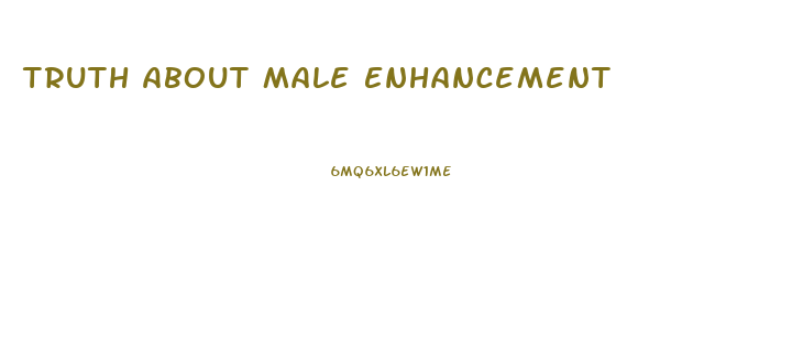 Truth About Male Enhancement