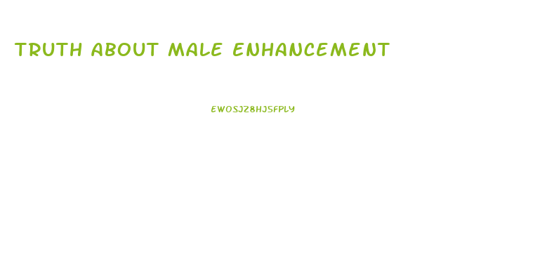 Truth About Male Enhancement