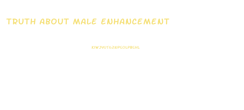 Truth About Male Enhancement