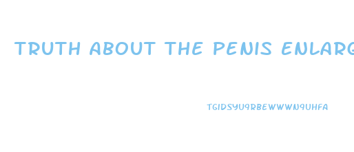 Truth About The Penis Enlargement Pump