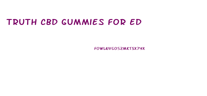 Truth Cbd Gummies For Ed
