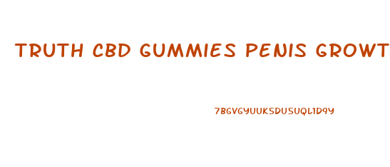 Truth Cbd Gummies Penis Growth