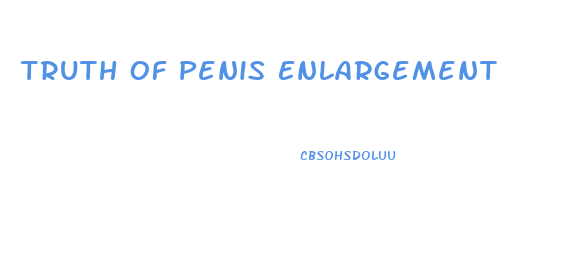 Truth Of Penis Enlargement