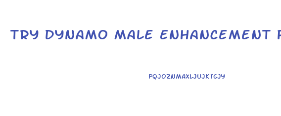 Try Dynamo Male Enhancement Pills