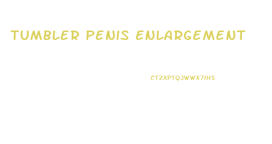 Tumbler Penis Enlargement