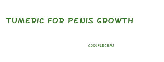 Tumeric For Penis Growth