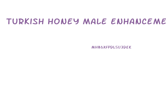 Turkish Honey Male Enhancement