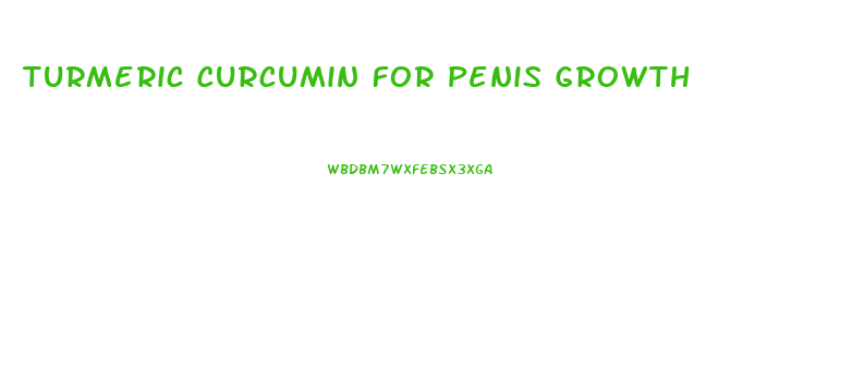 Turmeric Curcumin For Penis Growth