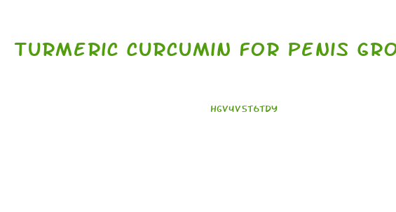 Turmeric Curcumin For Penis Growth