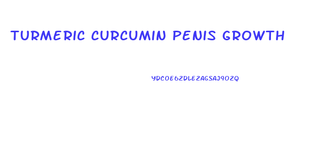 Turmeric Curcumin Penis Growth