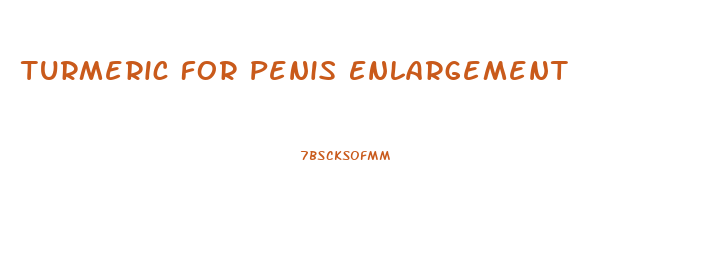 Turmeric For Penis Enlargement